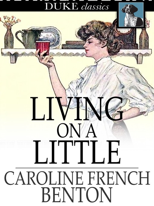 Title details for Living on a Little by Caroline French Benton - Wait list